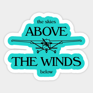 The Skies above the Winds below aviation themed design Sticker